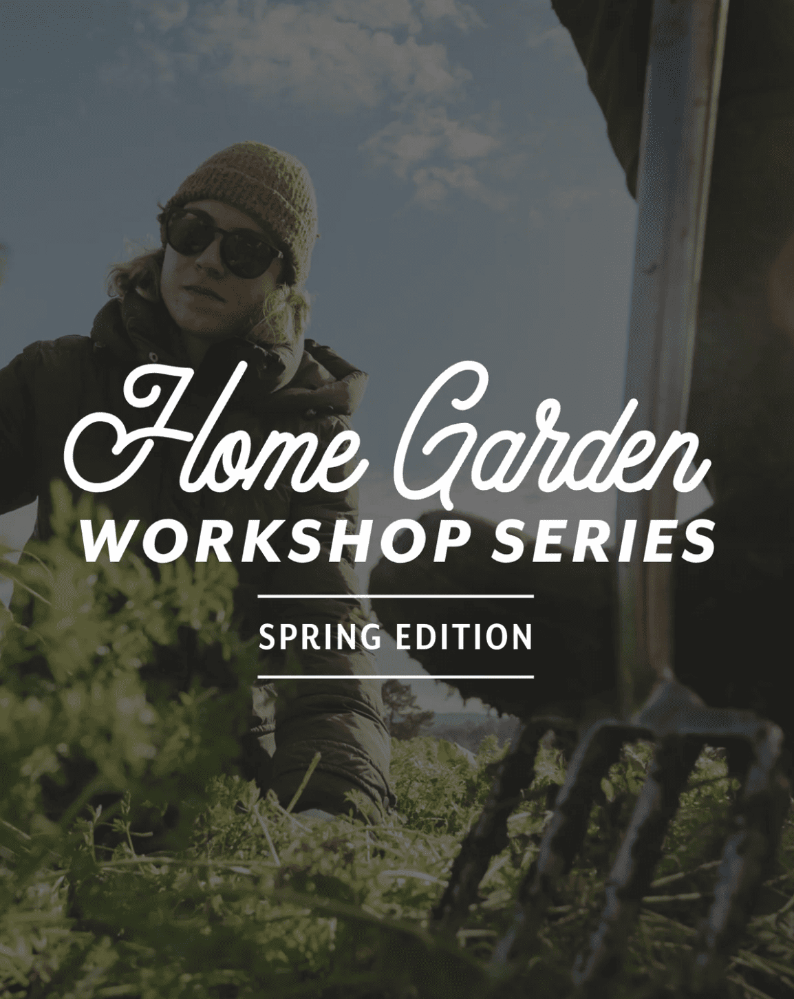 Home Garden Workshop Series - Spring Edition poster